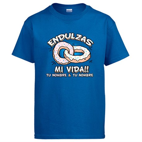 Camiseta endulzas mi vida personalizable con nombre
