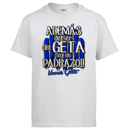 Camiseta además de ser del Geta soy un padrazo futbolero de Gefate
