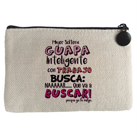 Monedero frase cachonda Mujer soltera guapa inteligente con trabajo busca