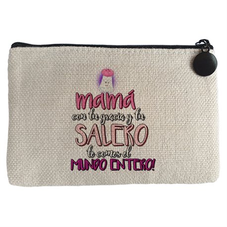 Monedero mamá con tu gracia y tu salero te comes el Mundo entero