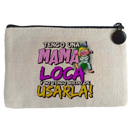 Monedero Tengo una mamá loca y no tengo miedo de usarla