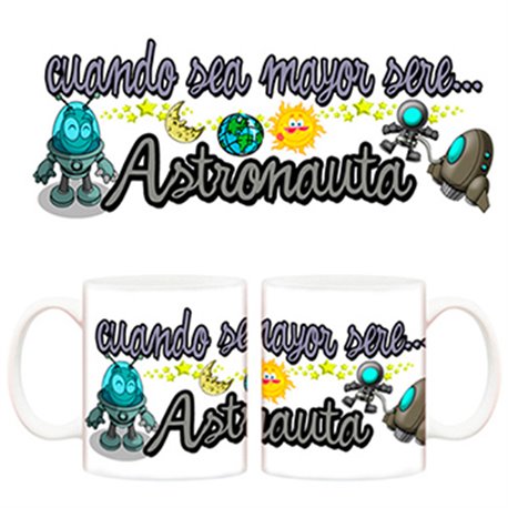 Taza cuando sea mayor seré astronauta