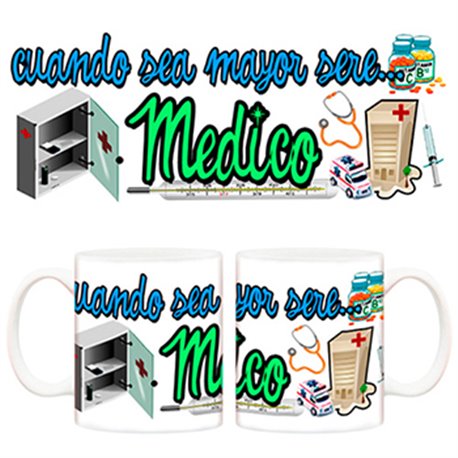 Taza cuando sea mayor seré médico