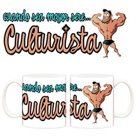Taza cuando sea mayor seré culturista