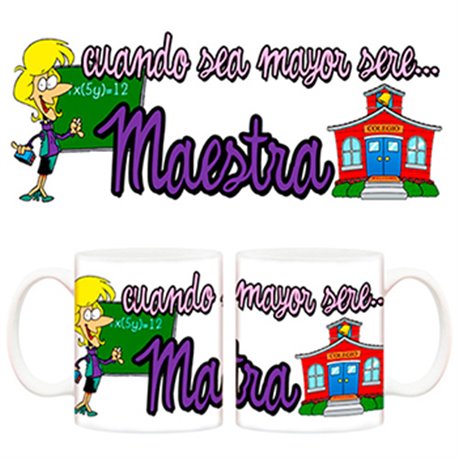 Taza Cuando sea mayor seré maestra