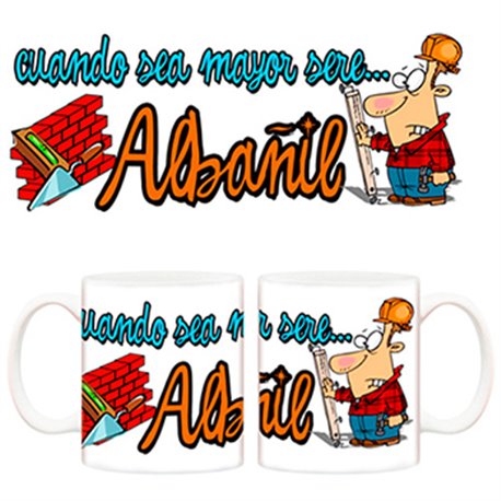Taza cuando sea mayor seré albañil
