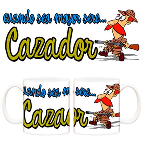 Taza cuando sea mayor seré cazador