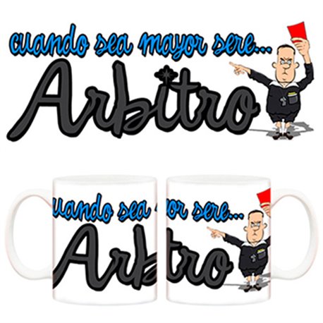 Taza cuando sea mayor seré árbitro