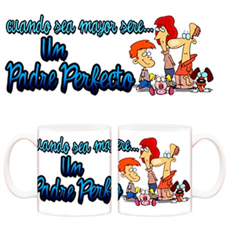 Taza Cuando sea mayor seré un padre perfecto