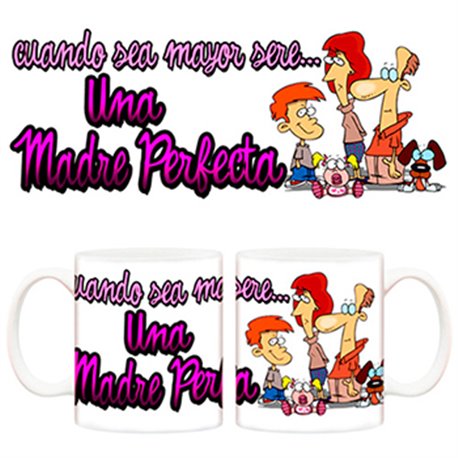 Taza Cuando sea mayor seré una madre perfecta