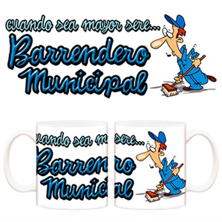 Taza cuando sea mayor seré barrendero municipal
