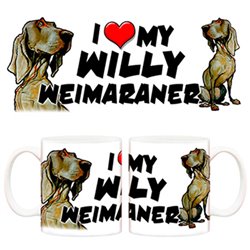 Taza I love my Willy Weimaraner