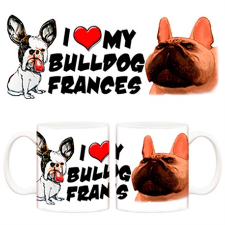 Taza I love my Bulldog Francés perro