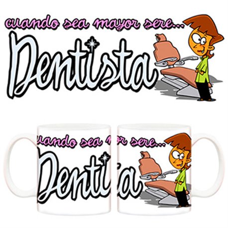 Taza Cuando sea mayor seré dentista mujer