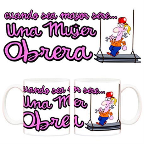 Taza Cuando sea mayor seré una mujer obrera