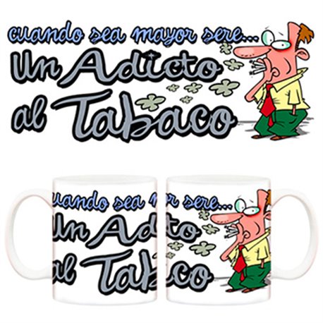 Taza Cuando sea mayor seré un adicto al tabaco