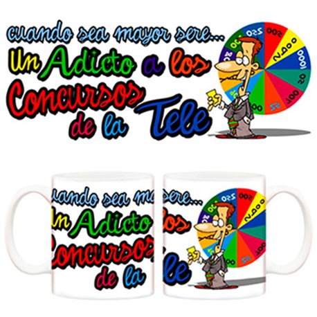 Taza Cuando sea mayor seré un adicto a los concursos de tele