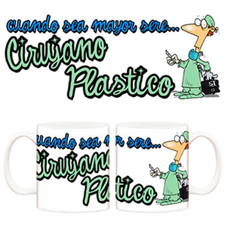 Taza Cuando sea mayor seré cirujano plástico