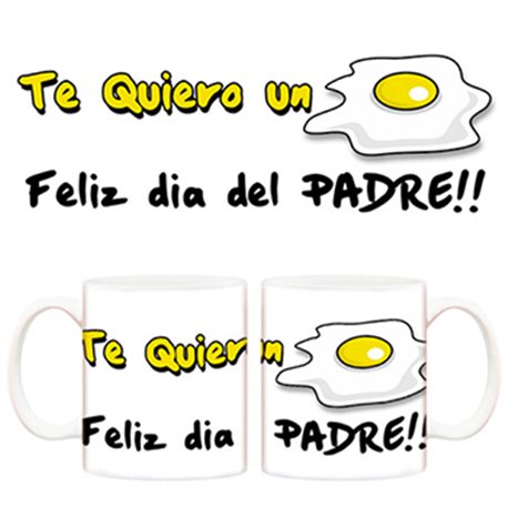 Taza Te quiero un huevo Papa