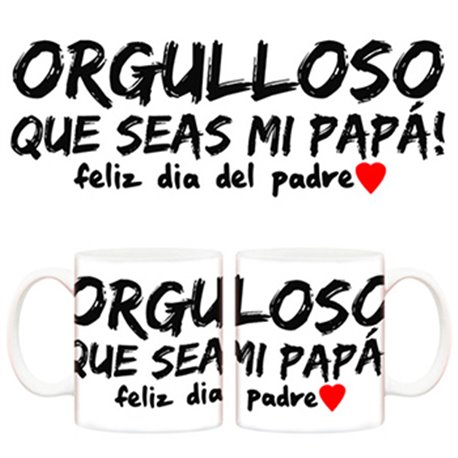 Taza orgulloso que seas mi papá