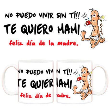 Taza no puedo vivir sin ti mami