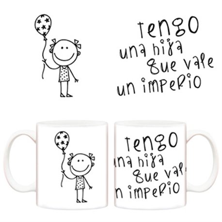 Taza Tengo una hija que vale un imperio