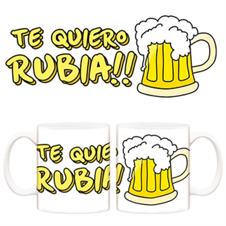 Taza Te quiero rubia!!! Cerveza