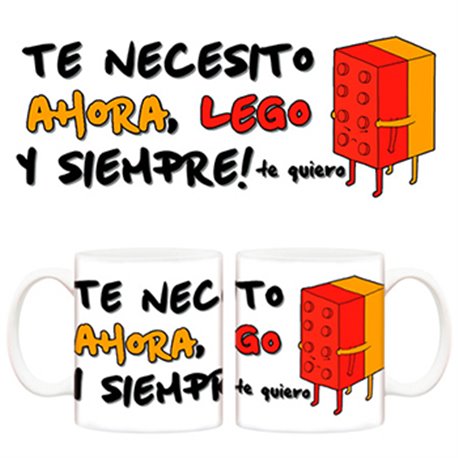 Taza San Valentín Te necesito ahora, lego y siempre Te quiero