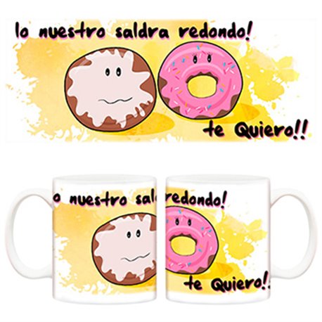 Taza San Valentín Lo nuestro saldrá redondo Te quiero