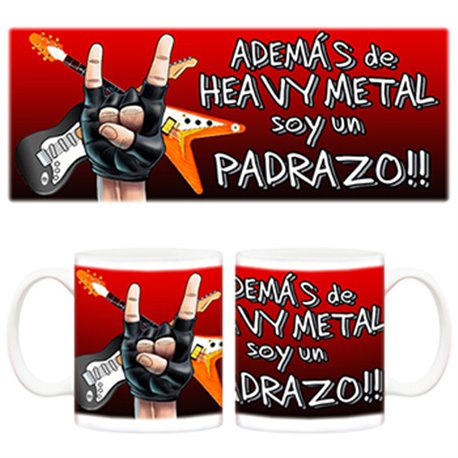 Taza Además de Heavy Metal soy un padrazo!!!