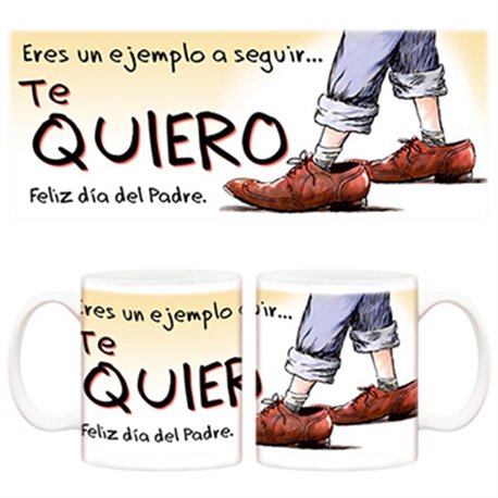 Taza Eres un ejemplo a seguir… Te quiero. Feliz día del padre