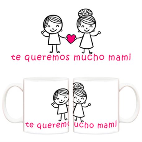 Taza Te queremos mucho mami