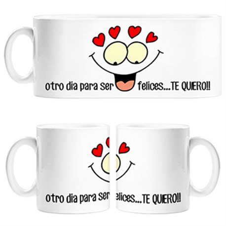 Taza otro día para ser felices te quiero