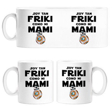Taza Star Wars BB8 Soy tan friki como mami