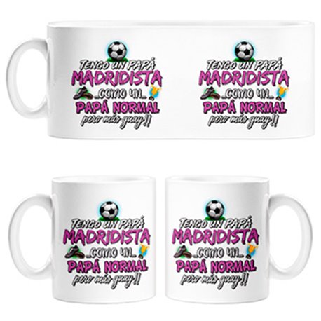 Taza tengo un papá Madridista como un papá normal pero más guay