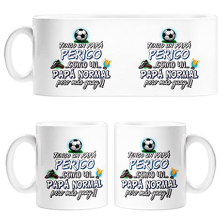 Taza tengo un papá Perico como un papá normal pero más guay