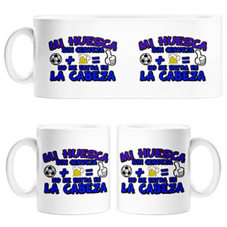 Taza Mi Huesca sin Cerveza no me entra en la cabeza