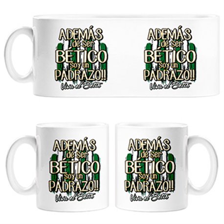 Taza además de ser Bético soy un padrazo