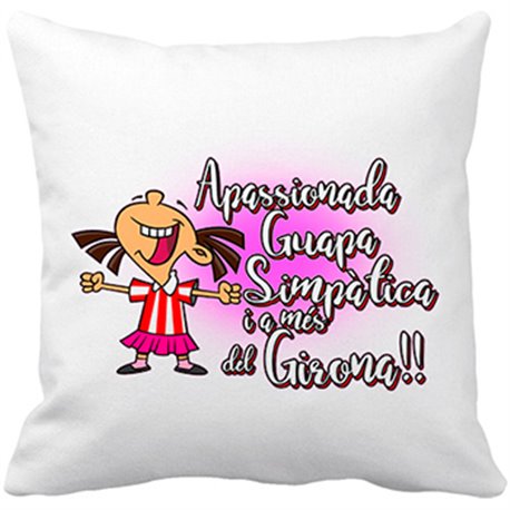 Cojín con relleno Apassionada guapa simpàtica i a més del Girona