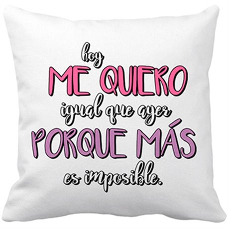 Cojín con relleno hoy me quiero igual que ayer porque más es imposible