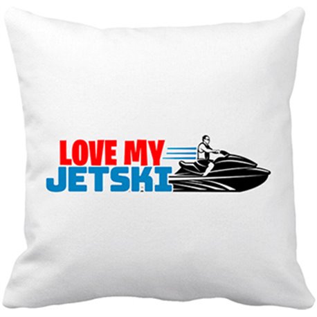 Cojín con relleno I Love My Jetski Jet Ski