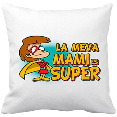 Cojín con relleno La meva mami és super