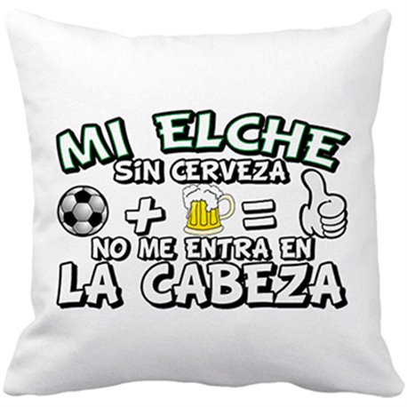 Cojín con relleno Mi Elche sin Cerveza no me entra en la cabeza