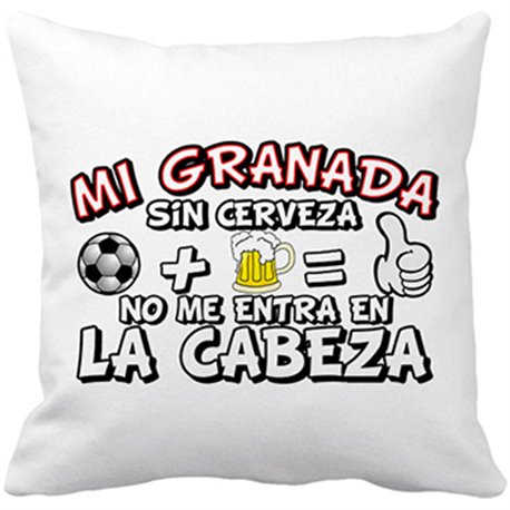 Cojín con relleno Mi Granada sin Cerveza no me entra en la cabeza