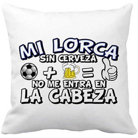 Cojín con relleno Mi Lorca sin Cerveza no me entra en la cabeza