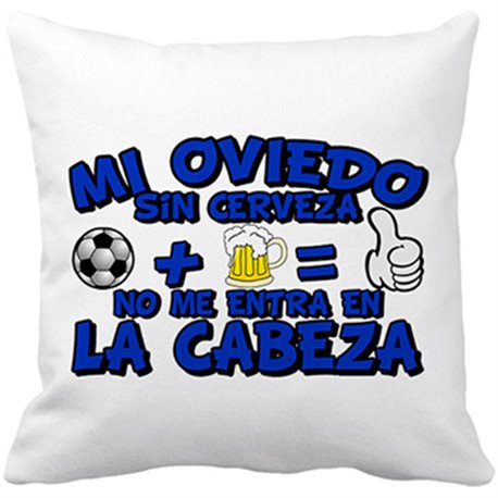 Cojín con relleno Mi Oviedo sin Cerveza no me entra en la cabeza