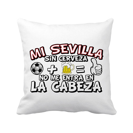 Cojín con relleno Mi Sevilla sin Cerveza no me entra en la cabeza
