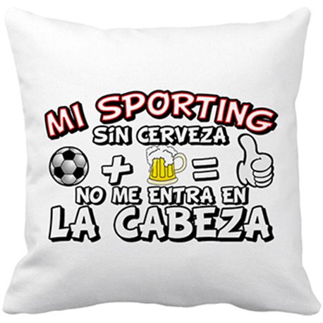 Cojín con relleno Mi Sporting sin Cerveza no me entra en la cabeza