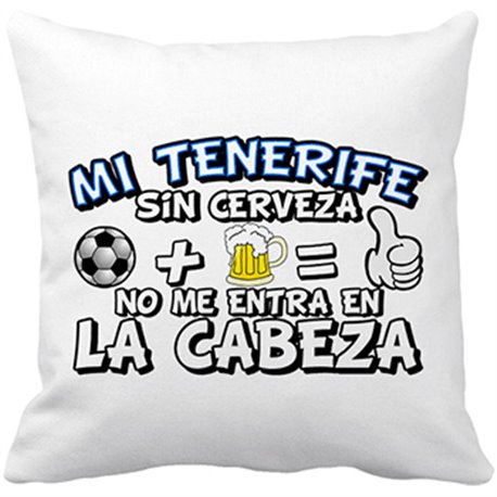 Cojín con relleno Mi Tenerife sin Cerveza no me entra en la cabeza