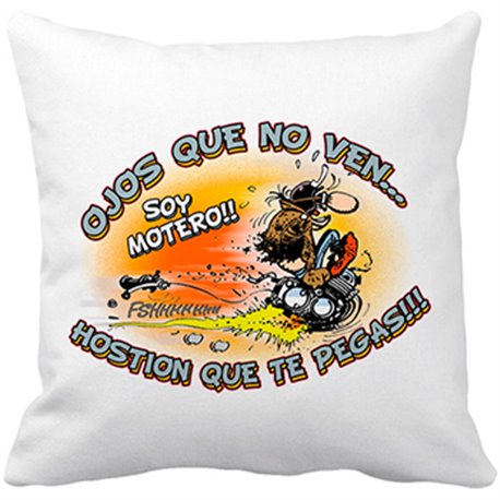 Cojín con relleno ojos que no ven Hostión que te pegas soy motero